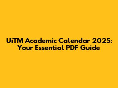 UiTM Academic Calendar 2025: Your Essential PDF Guide
