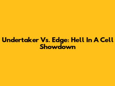 Undertaker Vs. Edge: Hell In A Cell Showdown