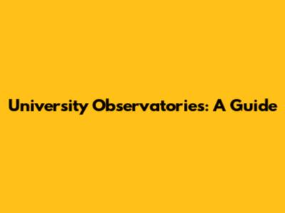 University Observatories: A Guide