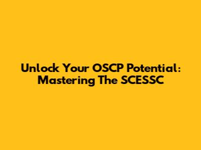 Unlock Your OSCP Potential: Mastering The SCESSC