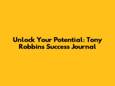 Unlock Your Potential: Tony Robbins Success Journal
