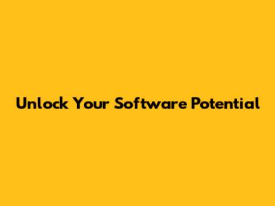 Unlock Your Software Potential