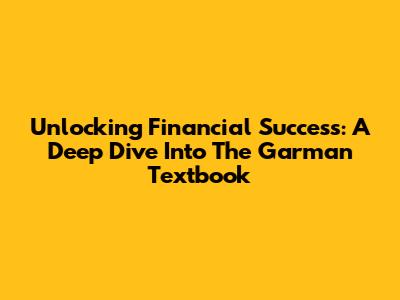 Unlocking Financial Success: A Deep Dive Into The Garman Textbook