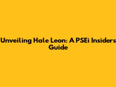 Unveiling Hale Leon: A PSEi Insider's Guide
