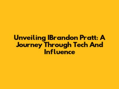 Unveiling IBrandon Pratt: A Journey Through Tech And Influence