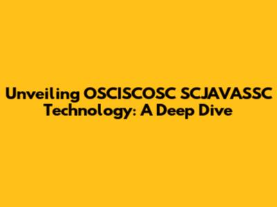 Unveiling OSCISCOSC SCJAVASSC Technology: A Deep Dive