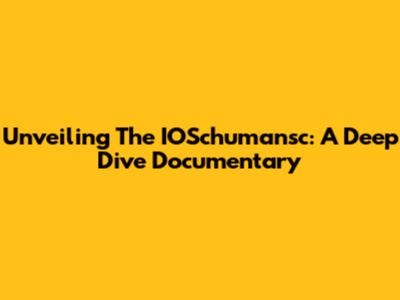 Unveiling The IOSchumansc: A Deep Dive Documentary