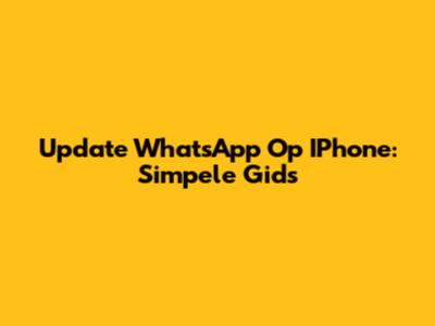 Update WhatsApp Op IPhone: Simpele Gids