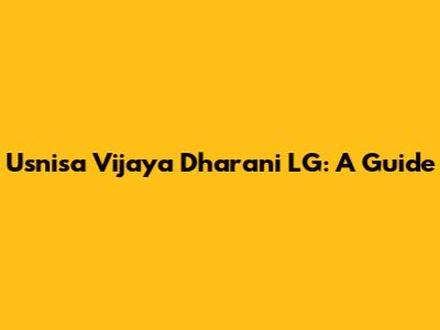 Usnisa Vijaya Dharani LG: A Guide
