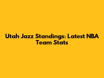 Utah Jazz Standings: Latest NBA Team Stats