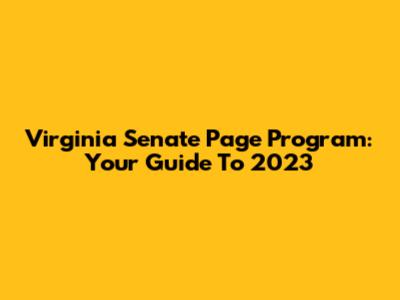 Virginia Senate Page Program: Your Guide To 2023