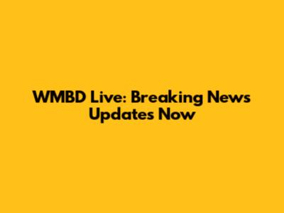 WMBD Live: Breaking News Updates Now