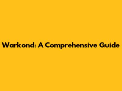 Warkond: A Comprehensive Guide