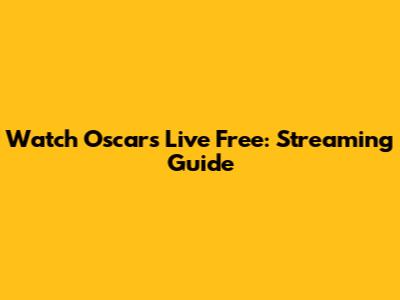 Watch Oscars Live Free: Streaming Guide