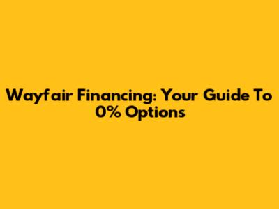 Wayfair Financing: Your Guide To 0% Options