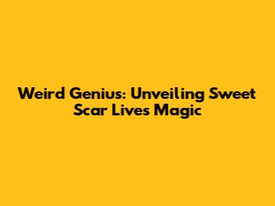 Weird Genius: Unveiling Sweet Scar Live's Magic