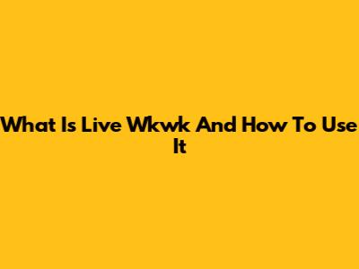 What Is Live Wkwk And How To Use It