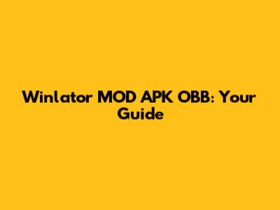 Winlator MOD APK OBB: Your Guide