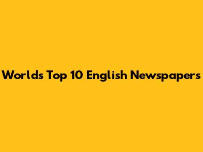 World's Top 10 English Newspapers