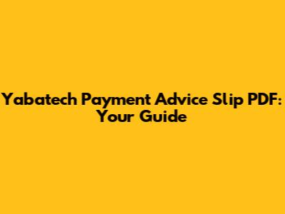 Yabatech Payment Advice Slip PDF: Your Guide