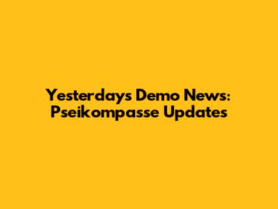 Yesterday's Demo News: Pseikompasse Updates