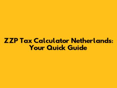 ZZP Tax Calculator Netherlands: Your Quick Guide