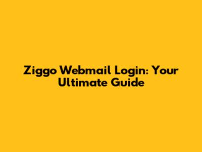 Ziggo Webmail Login: Your Ultimate Guide