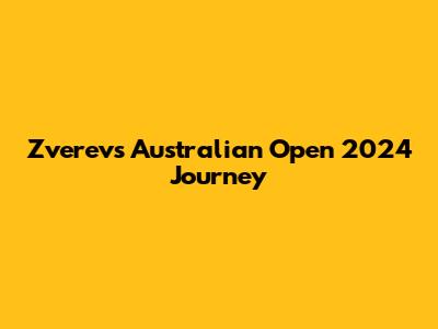 Zverev's Australian Open 2024 Journey